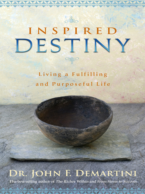 Title details for Inspired Destiny by Dr. John F. Demartini - Available